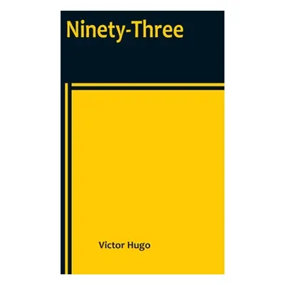 "Ninety-Three" - "" ("Hugo Victor")(Paperback)