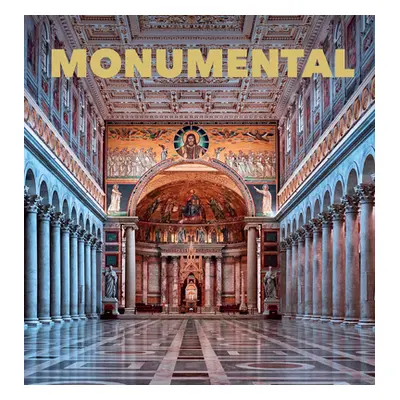 "Monumental: The Greatest Architecture Created by Humankind" - "" ("Kunth Verlag")(Pevná vazba)