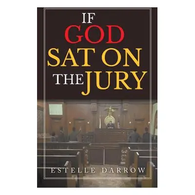 "If God Sat on the Jury" - "" ("Darrow Estelle")(Pevná vazba)