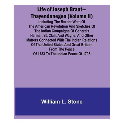 "Life of Joseph Brant-Thayendanegea