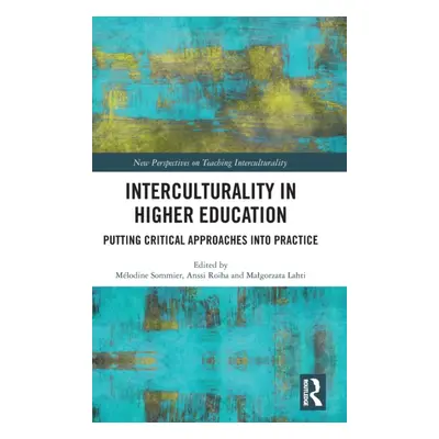 "Interculturality in Higher Education: Putting Critical Approaches into Practice" - "" ("Sommier