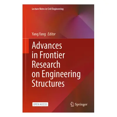 "Advances in Frontier Research on Engineering Structures" - "" ("Yang Yang")(Pevná vazba)