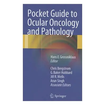 "Pocket Guide to Ocular Oncology and Pathology" - "" ("Grossniklaus Hans")(Pevná vazba)