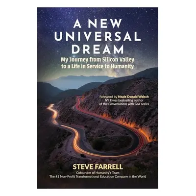 "A New Universal Dream: My Journey from Silicon Valley to a Life in Service to Humanity" - "" ("