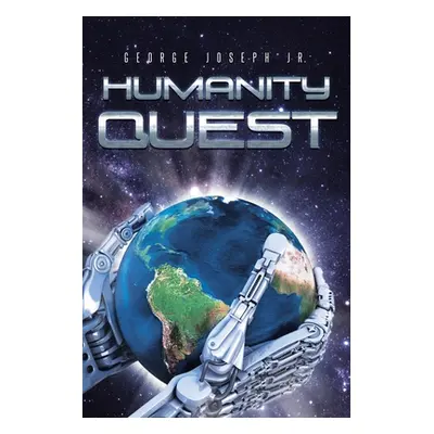 "Humanity Quest" - "" ("Joseph George Jr.")(Paperback)