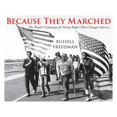 "Because They Marched: The People's Campaign for Voting Rights That Changed America" - "" ("Free