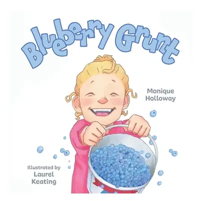 "Blueberry Grunt" - "" ("Holloway Monique")(Paperback)