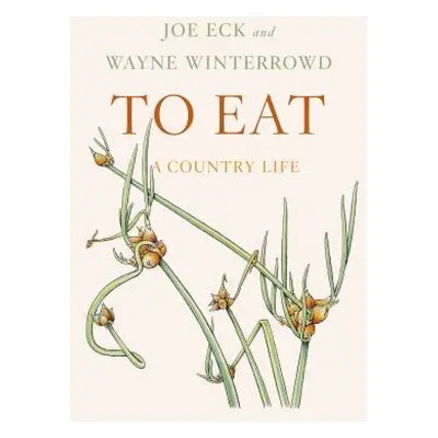 "To Eat: A Country Life" - "" ("Eck Joe")(Pevná vazba)