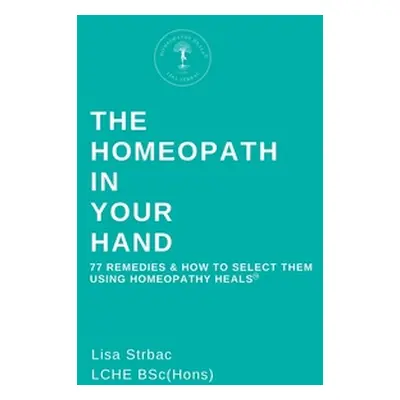 "The Homeopath in Your Hand" - "" ("Strbac Lisa")(Paperback)