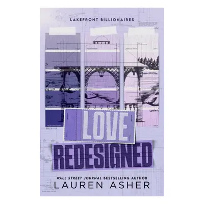 "Love Redesigned" - "from the bestselling author the Dreamland Billionaires series" ("Asher Laur