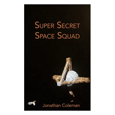 "Super Secret Space Squad" - "" ("Coleman Jonathan")(Paperback)