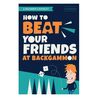 "How to Beat Your Friends at Backgammon" - "" ("Rasmussen Tue")(Paperback)