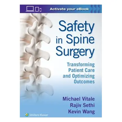 "Safety in Spine Surgery: Transforming Patient Care and Optimizing Outcomes" - "" ("Vitale Micha