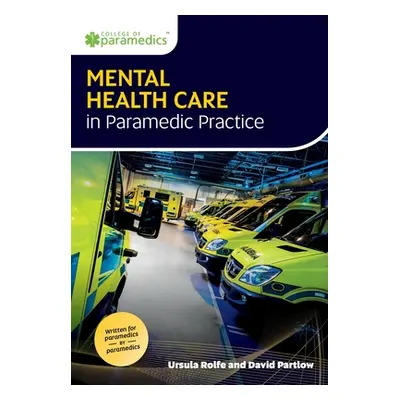 "Mental Health Care in Paramedic Practice" - "" ("Rolfe Ursula")(Paperback)