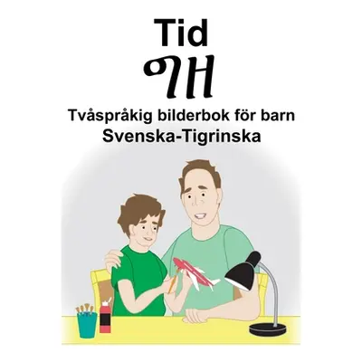 "Svenska-Tigrinska Tid/ግዘ Tvsprkig bilderbok fr barn" - "" ("Carlson Suzanne")(Paperback)