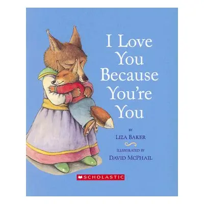 "I Love You Because You're You" - "" ("Baker Liza")(Board Books)