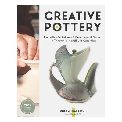 "Creative Pottery: Innovative Techniques and Experimental Designs in Thrown and Handbuilt Cerami