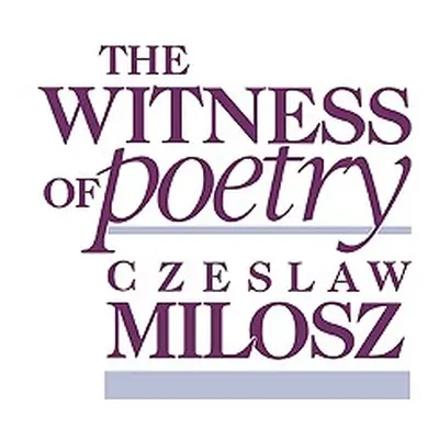 "The Witness of Poetry" - "" ("Milosz Czeslaw")(Paperback)