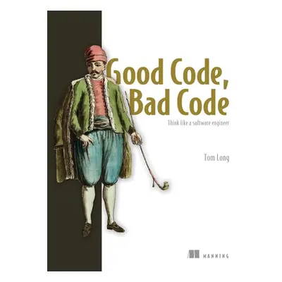 "Good Code, Bad Code: Think Like a Software Engineer" - "" ("Long Tom")(Paperback)