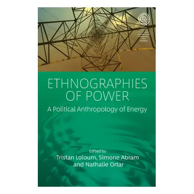 "Ethnographies of Power: A Political Anthropology of Energy" - "" ("Loloum Tristan")(Pevná vazba