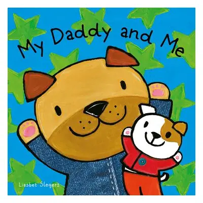 "My Daddy and Me" - "" ("Slegers Liesbet")(Board Books)