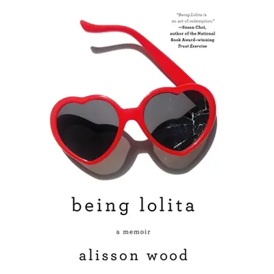 "Being Lolita: A Memoir" - "" ("Wood Alisson")(Paperback)