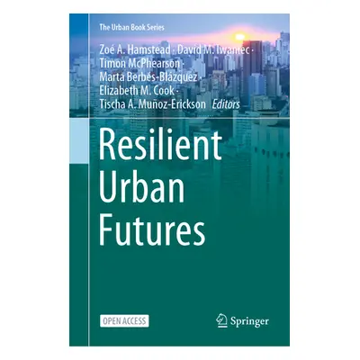 "Resilient Urban Futures" - "" ("Hamstead Zo a.")(Pevná vazba)