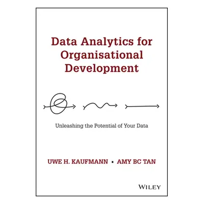 "Data Analytics for Organisational Development: Unleashing the Potential of Your Data" - "" ("Ta