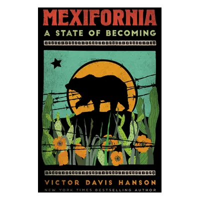 "Mexifornia: A State of Becoming" - "" ("Hanson Victor Davis")(Paperback)