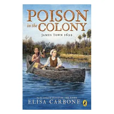 "Poison in the Colony: James Town 1622" - "" ("Carbone Elisa")(Paperback)