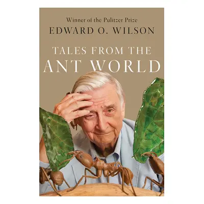 "Tales from the Ant World" - "" ("Wilson Edward O.")(Pevná vazba)