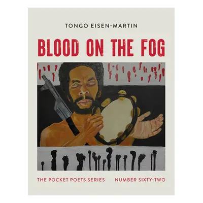 "Blood on the Fog: Pocket Poets Series No. 62" - "" ("Eisen-Martin Tongo")(Paperback)