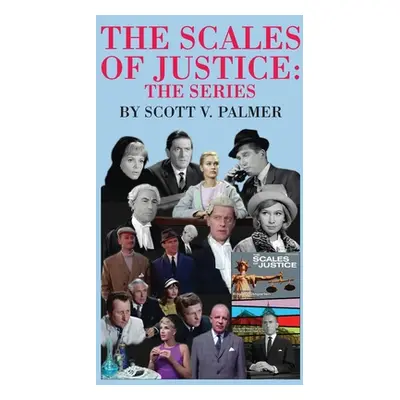 "The Scales of Justice-The Series" - "" ("Palmer Scott V.")(Pevná vazba)