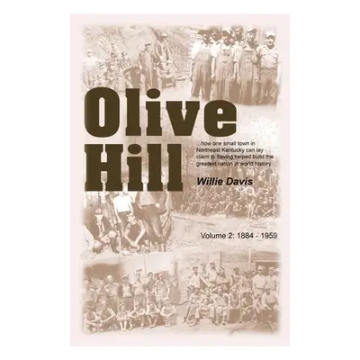 "Olive Hill: Volume 2: 1884 -1959" - "" ("Davis Willie")(Paperback)