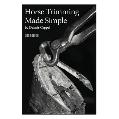 "Horse Trimming Made Simple" - "" ("Cappel Dennis")(Paperback)