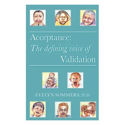 "Acceptance: The defining voice of Validation" - "" ("Sommers Evelyn")(Paperback)