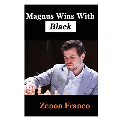 "Magnus Wins With Black" - "" ("Franco Zenon")(Paperback)