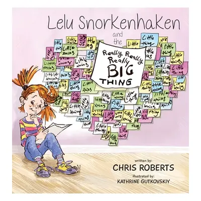 "Lelu Snorkenhaken and the Really Really Really Big Thing" - "" ("Roberts Chris")(Pevná vazba)