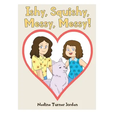 "Ishy, Squishy, Messy, Messy!" - "" ("Turner Jordan Nadine")(Paperback)