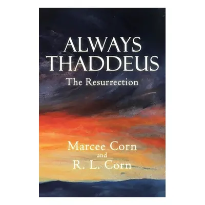 "Always Thaddeus: The Resurrection" - "" ("Corn Marcee")(Paperback)