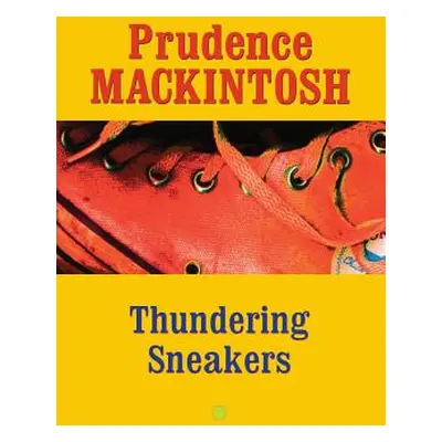 "Thundering Sneakers" - "" ("Mackintosh Prudence")(Paperback)