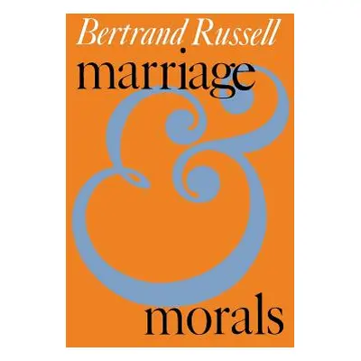 "Marriage and Morals (Liveright Paperbound)" - "" ("Russell Bertrand")(Paperback)