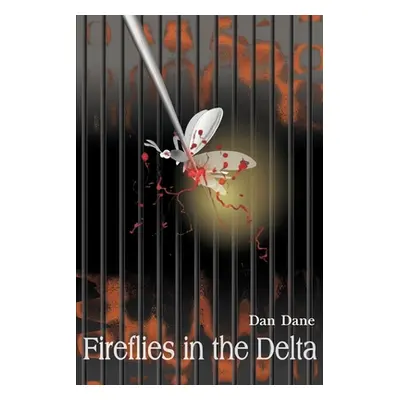 "Fireflies in the Delta" - "" ("Dane Dan")(Paperback)