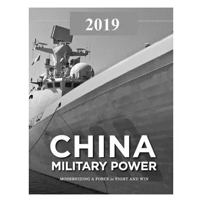 "China Military Power: Modernizing a Force to Fight and Win" - "" ("Defense Intelligence Agency"