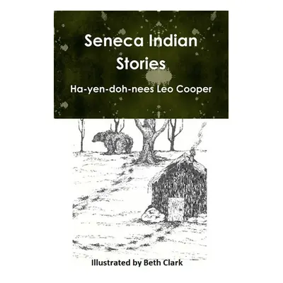 "Seneca Indian Stories" - "" ("Leo Cooper Ha-Yen-Doh-Nees")(Paperback)