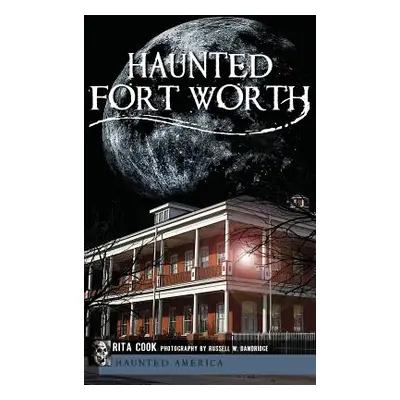 "Haunted Fort Worth" - "" ("Cook Rita")(Pevná vazba)