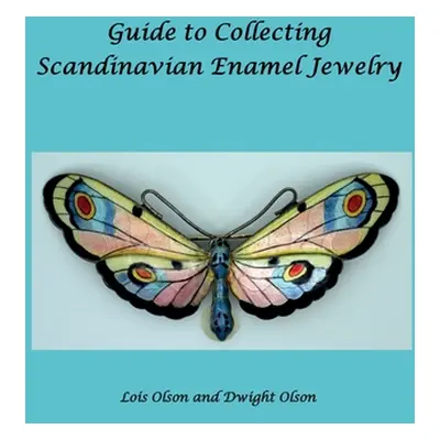 "Guide to Collecting Scandinavian Enamel Jewelry" - "" ("Olson Lois")(Paperback)