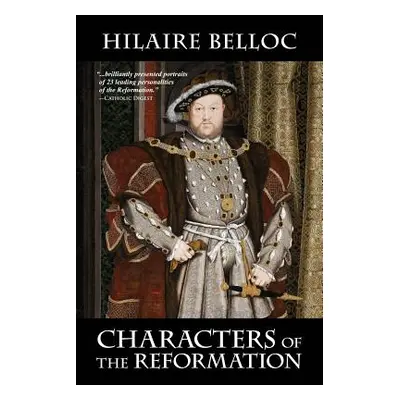 "Characters of the Reformation" - "" ("Belloc Hilaire")(Paperback)