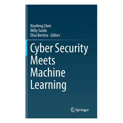 "Cyber Security Meets Machine Learning" - "" ("Chen Xiaofeng")(Pevná vazba)