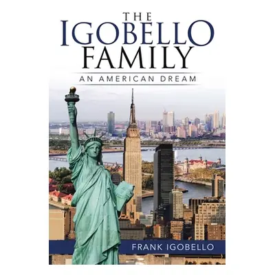 "The Igobello Family: An American Dream" - "" ("Igobello Frank")(Paperback)